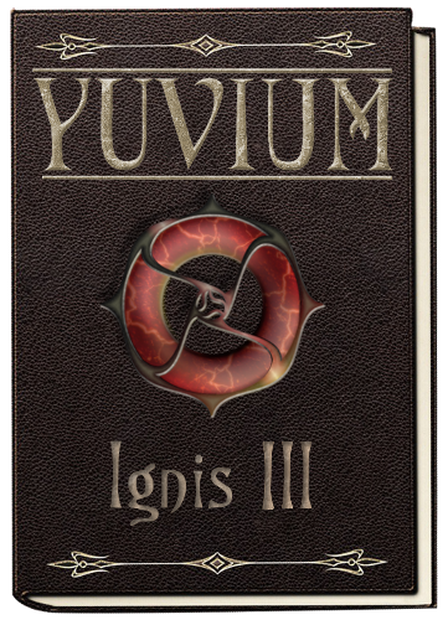 Yuvium Series: Ignis Trilogy Book III